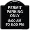 Signmission Permit Parking 8-00 Am to 8-00 Pm Heavy-Gauge Aluminum Architectural Sign, 18" x 18", BS-1818-23321 A-DES-BS-1818-23321 - alternate 1